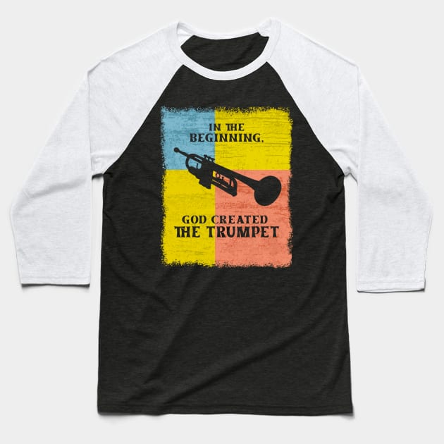In The Beginning God Created The Trumpet Baseball T-Shirt by DePit DeSign